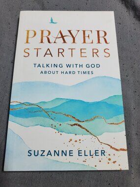 Prayer Starters Talking with God About Hard Times by Suzanne Eller Paperback